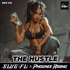 The Hustle (Original Mix) - SluG (FL), PhoenixRising