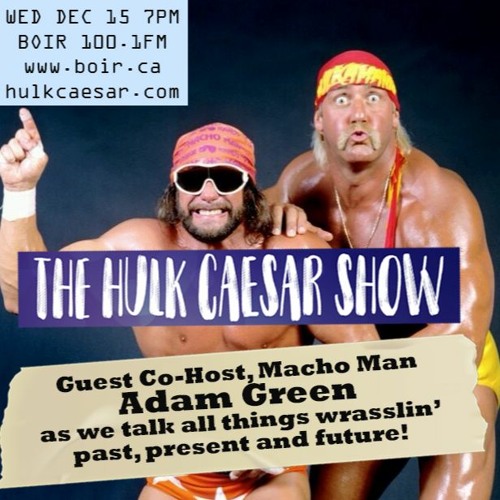 The Hulk Caesar Show - Dec 15 2021 - Adam Green