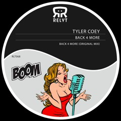 Tyler coey - Back 4 More (Original Mix) [Relyt Records]