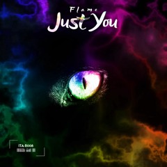Flame - Just You