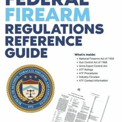 Pdf Read Online Federal Firearms Regulations Reference Guide Firearm Laws And Atf Rules And Regu