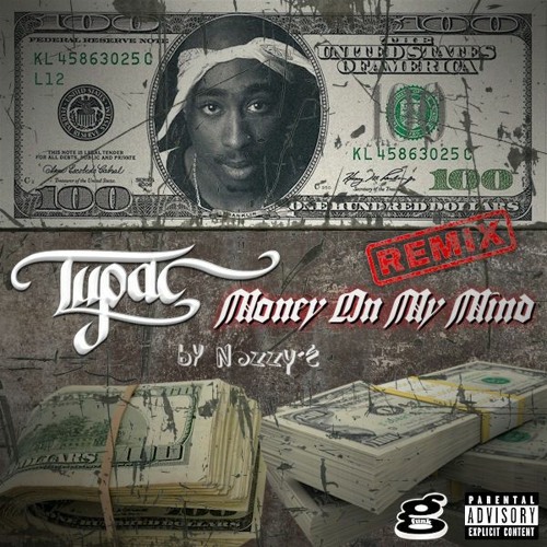 2Pac - Money On My Mind (Nozzy-E Remix) (Prod By Tune Seeker)