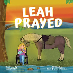 [Download] PDF 🖌️ Leah Prayed by  Olivia Whittaker,Lacey  Whittaker,Aisha Haider,Jus