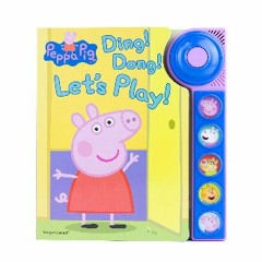 ??pdf^^ 📕 Peppa Pig - Ding! Dong! Let's Play! Doorbell Sound Book - PI Kids (Play-A-Sound) [W.O.R.