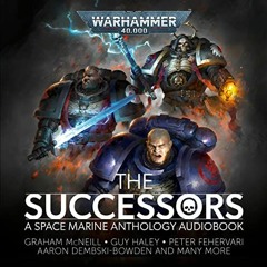 Get PDF The Successors: Warhammer 40,000 by  Graham McNeill,Ben Counter,Chris Forrester,Aaron Dembsk
