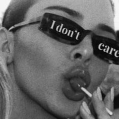 I don't give a fuck about you anyways