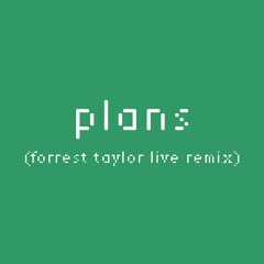 Elephante - Plans (Forrest Taylor Live Remix)
