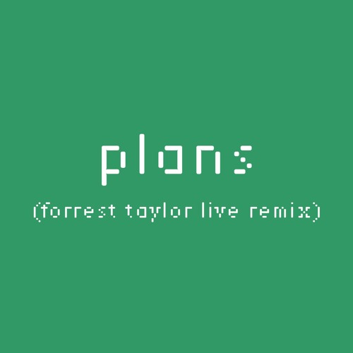 Elephante - Plans (Forrest Taylor Live Remix)
