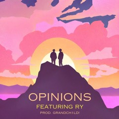 Opinions (feat. RY) [prod. Grandch1ld!]