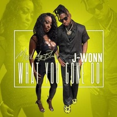 Miss Lady Blues & J-Wonn - What You Gone Do