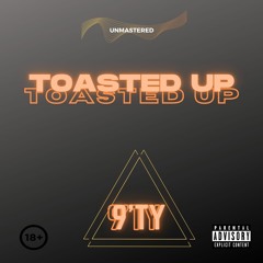 Toasted Up