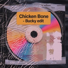TOBEHONEST - Chicken Bone (Bucky turns up the BPM edit)