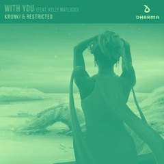 Krunk! & Restricted - With You (feat. Kelly Matejcic) (Skotte Remix)