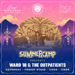 Ward 10 & The Outpatients - Summer Camp KIN Forest Floor 11am - 1pm Saturday