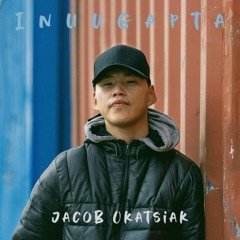 Inuugapta - ft. Chrisjr Mikeeuneak