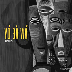 RORSH - Yó Bà Wá (Original Mix)