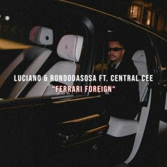 LUCIANO & RONDODASOSA feat. CENTRAL CEE - FERRARI FOREIGN (prod. by coal)