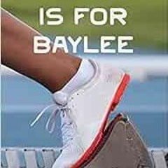 VIEW EBOOK 📪 B is for Baylee by Kay Bates,Aaron Smith [EPUB KINDLE PDF EBOOK]