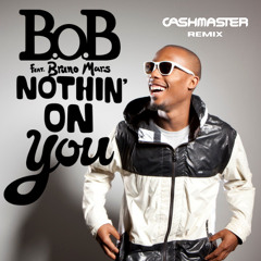 B.o.B - Nothin' On You (feat. Bruno Mars) (CASHMASTER Remix)