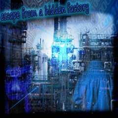 escape from a hidden factory prod. me