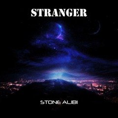 Stranger to the World by Stone Alibi