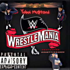 Wrestlemania Ft.KdGettinBands