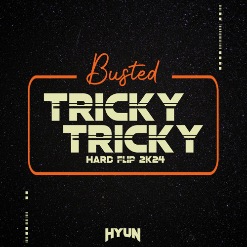 Tricky tricky(HYUN HARD FLIP 2K24)-Busted[FREE]
