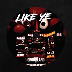 GROOVLAND - LIKE YE