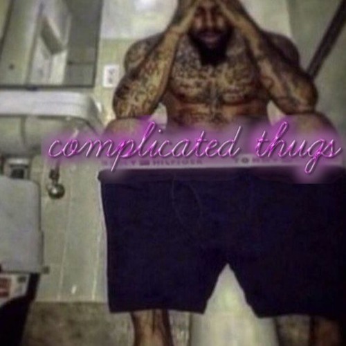 Complicated Thugs