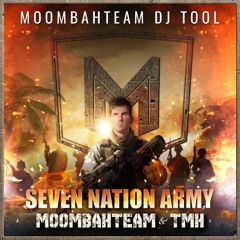 Moombahteam & TMH - Seven Nation Army (DJ Tool)