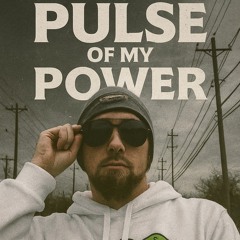 Pulse of My Power