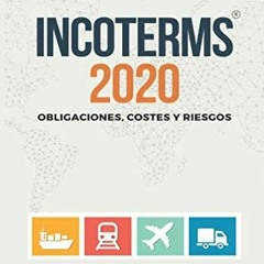 [! INCOTERMS 2020, Obligaciones, Costes y Riesgos, Spanish Edition  [Ebook!