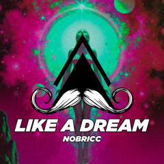 Nobricc - Like A Dream (Original Mix) [MUSTACHE CREW RECORDS]