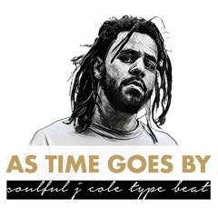 AS TIME GOES BY (Soulful J Cole Type Beat)