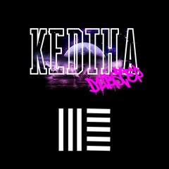 Kedtha (DUBSTEP)