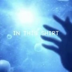 In This Shirt ~ The Irrepressibles ( Tiktok Version )