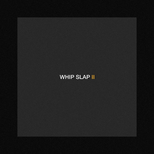 Whip Slap II