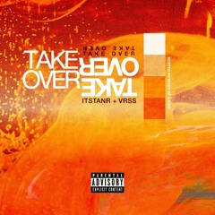 ITSTANR x Vrss - TAKEOVER (Prod. Nathan + Kookup)