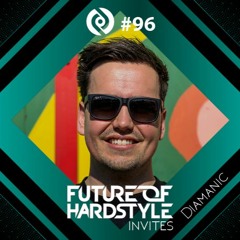 Future of Hardstyle Podcast Invites: Diamanic #96