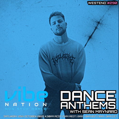 Westend & Sean Maynard - Dance Anthems Radio Show 290 2025-10-25
