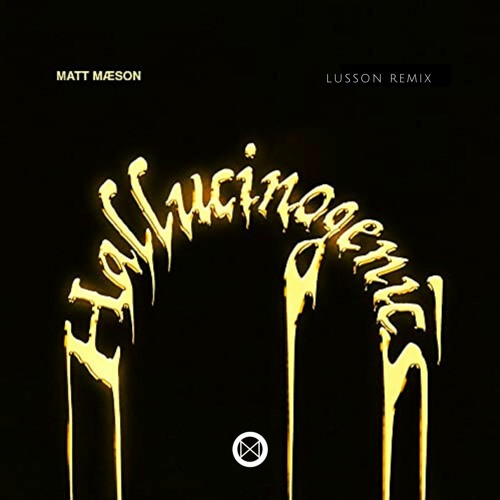 Matt Maeson - Hallucinogenics (Lusson Remix)