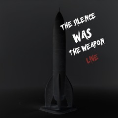 The Silence Was the Weapon (Live version)