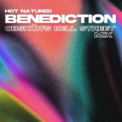 Hot Natured - Benediction (Obskür's Bell Street Mix)