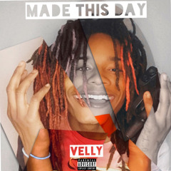 VELLY-Made This Day