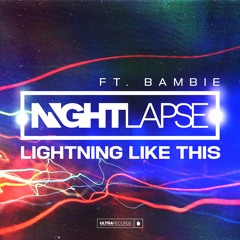 Nightlapse ft Bambie - Lightning Like This (Extended Mix)