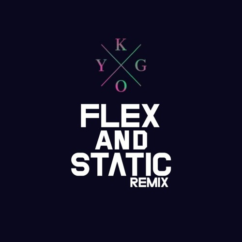 Kygo - Stole The Show (FLEX AND STATIC Remix)
