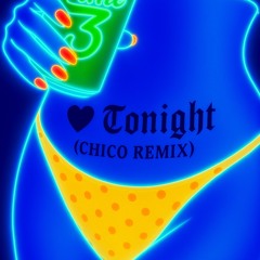 <3 Tonight (Chico remix)
