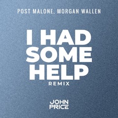 I Had Some Help (John Price Remix)