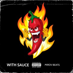 "WITH SAUCE" - Hard x Fast x Freestyle Rap Beat | Free Rap/Trap Instrumental 2023 © MIROV