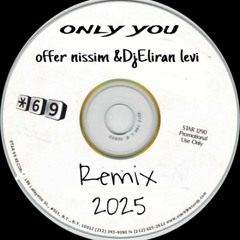 only you (offer nissim& DJ'Eliran levi remix2025)